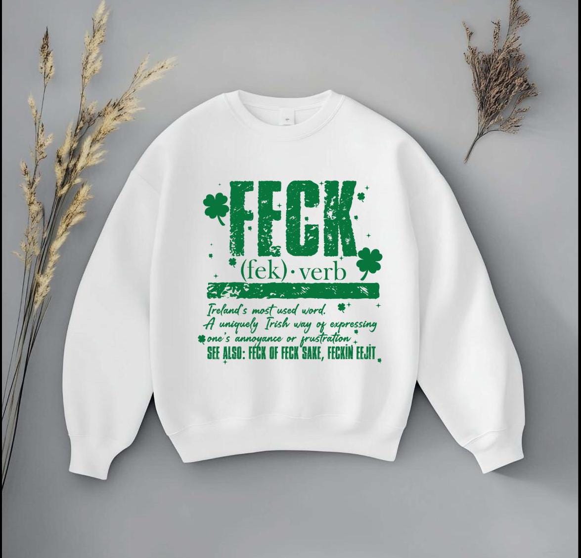 St Patricks Day Feck sweatshirt