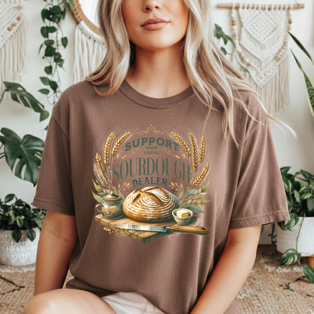 Support Sourdough Dealer Baking T-Shirt, Comfort Colors Tee, Fun. Sourdough Top