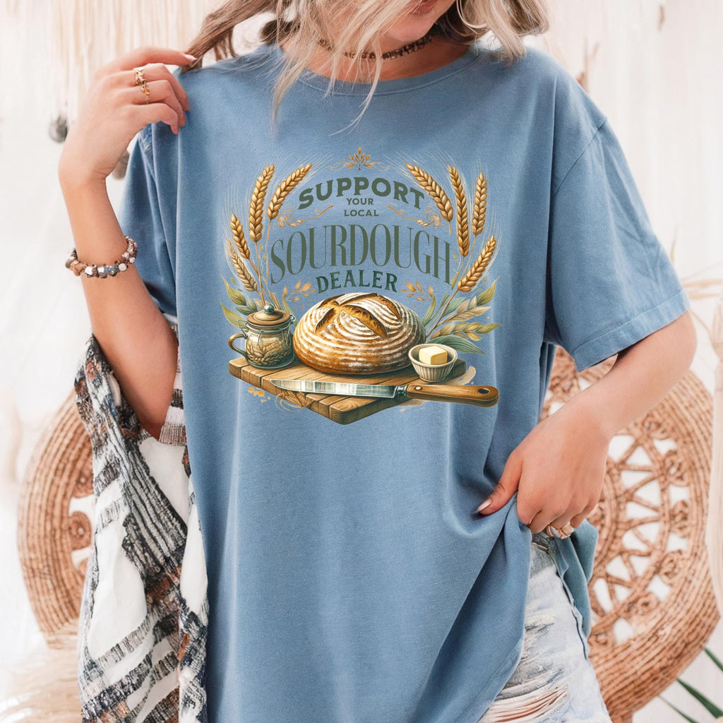 Support Sourdough Dealer Baking T-Shirt, Comfort Colors Tee, Fun. Sourdough Top