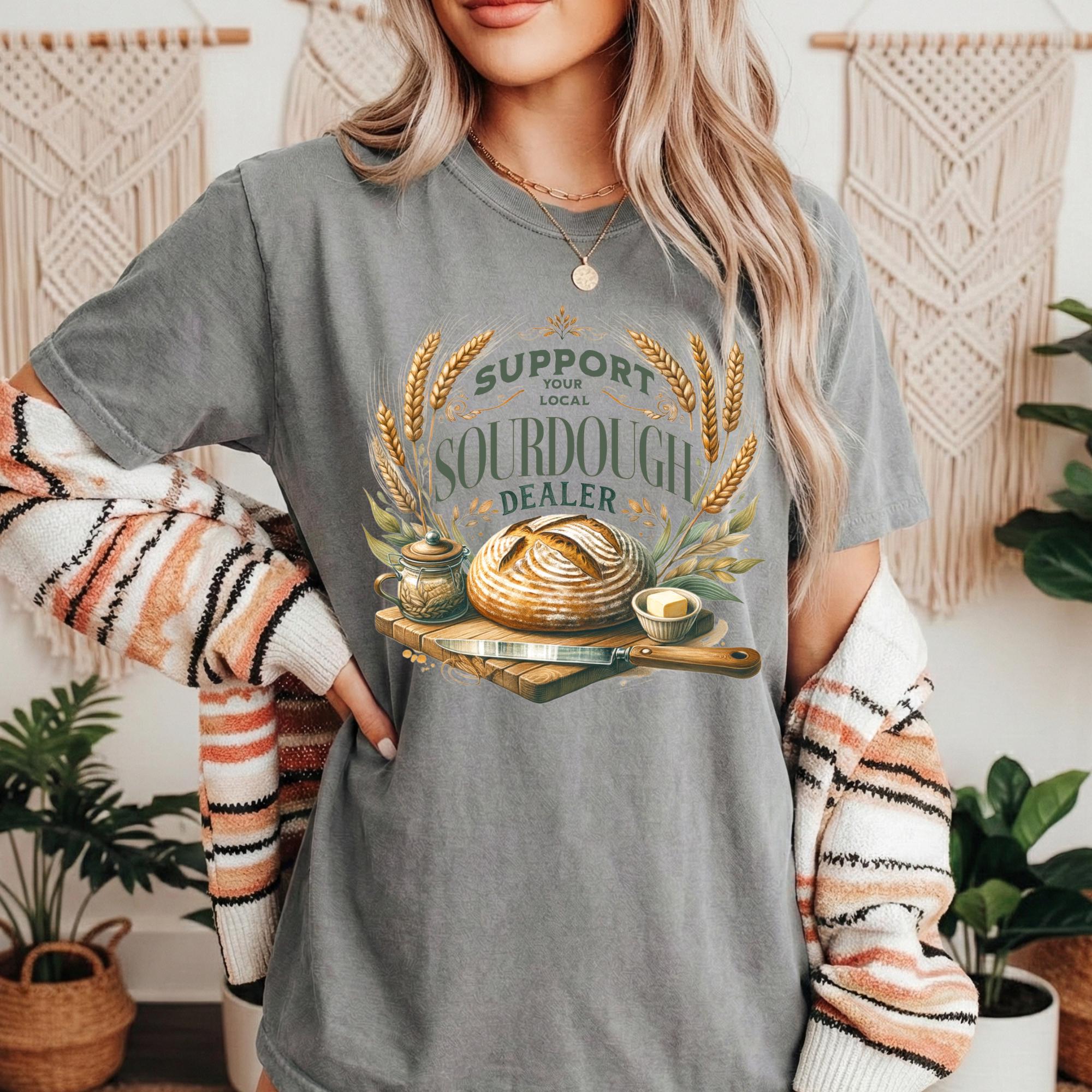 Support Sourdough Dealer Baking T-Shirt, Comfort Colors Tee, Fun. Sourdough Top