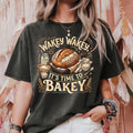Sourdough Baking T-Shirt  Wakey Wakey Time to Bakey Comfort Colors Tee