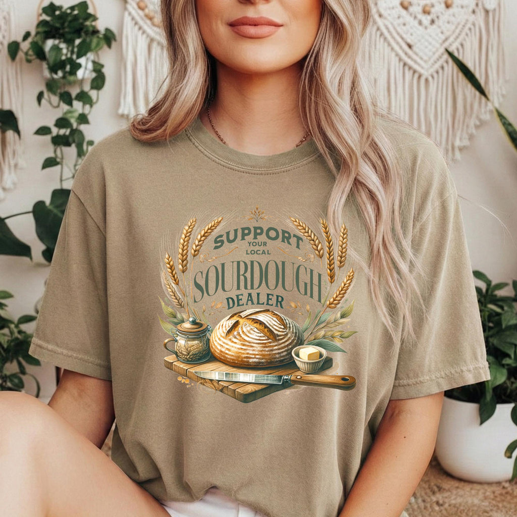 Support Sourdough Dealer Baking T-Shirt, Comfort Colors Tee, Fun. Sourdough Top
