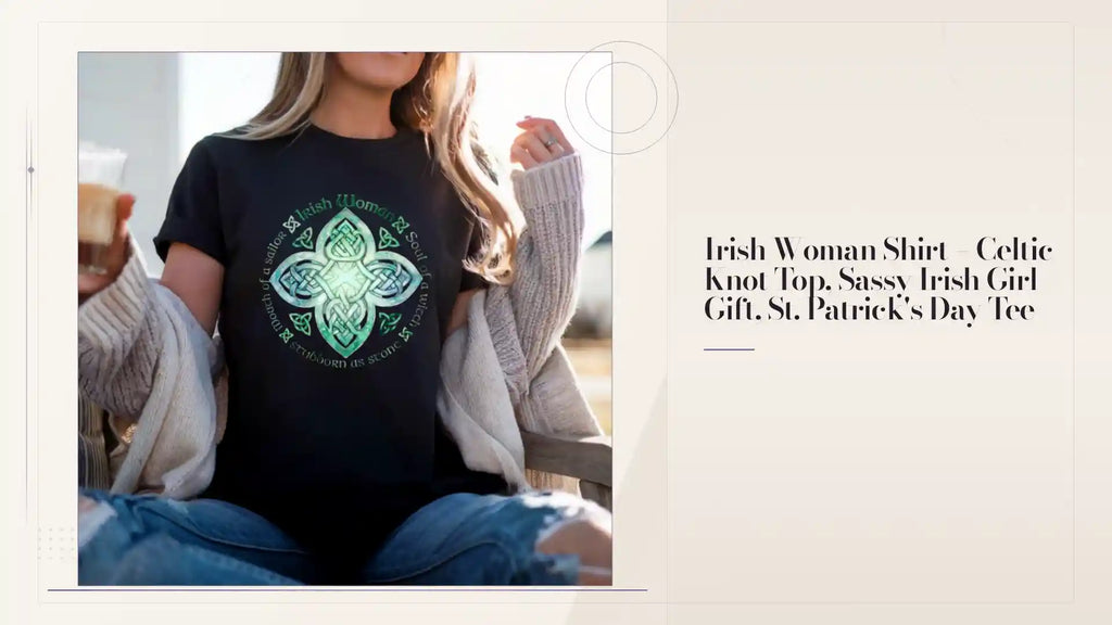Irish Woman Shirt &ndash; Celtic Knot Top, Sassy Irish Girl Gift, St. Patrick's Day Tee by@Outfy