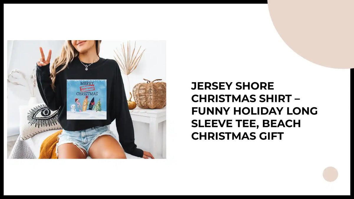Jersey Shore Christmas Shirt &ndash; Funny Holiday Long Sleeve Tee, Beach Christmas Gift by@Outfy