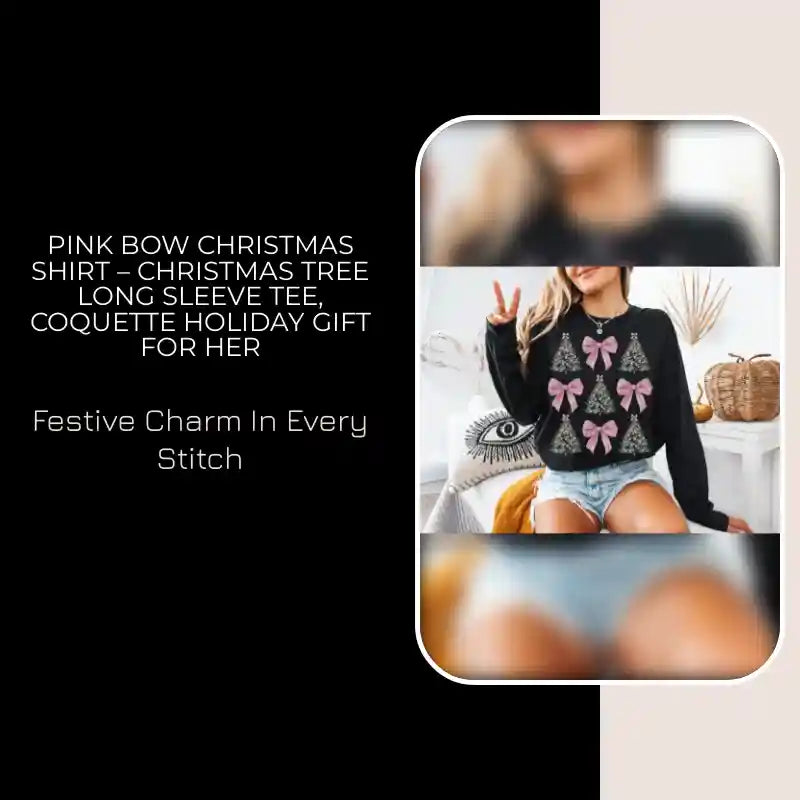 Pink Bow Christmas Shirt &ndash; Christmas Tree Long Sleeve Tee, Coquette Holiday Gift for Her by@Outfy
