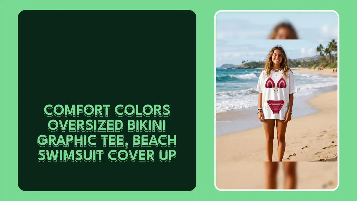 Comfort Colors Oversized Bikini Graphic Tee, Beach Swimsuit Cover Up by@Outfy